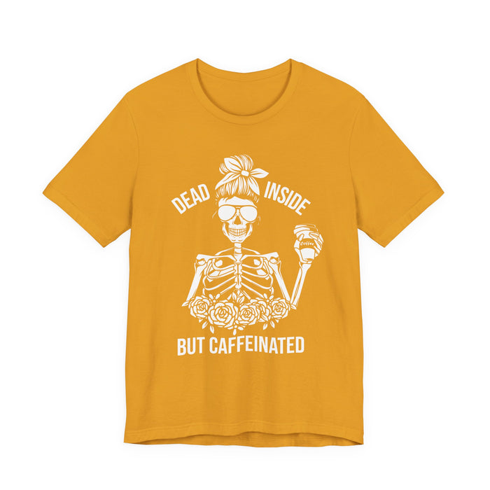 Dead Inside but Caffeinated T-Shirt