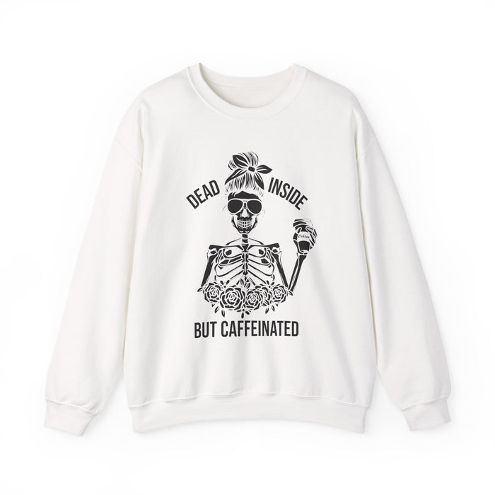 Dead Inside But Caffeinated Sweatshirt