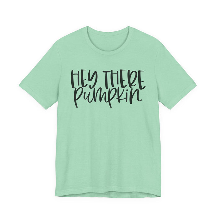Hey There Pumpkin Fall T-Shirt