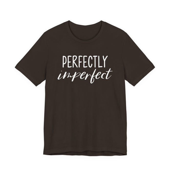 Perfectly Imperfect T-Shirt