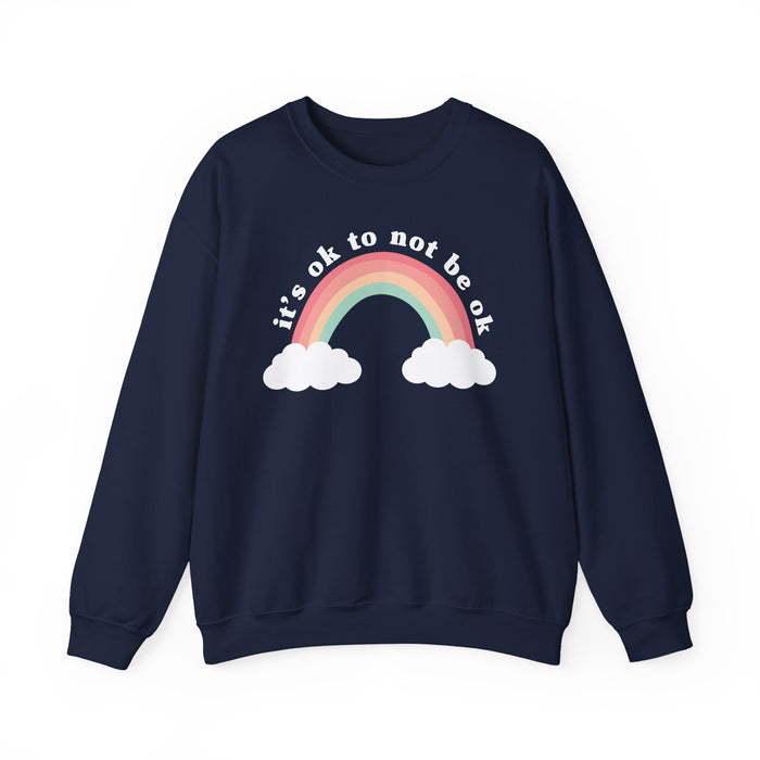 It's Ok To Not Be Ok Sweatshirt