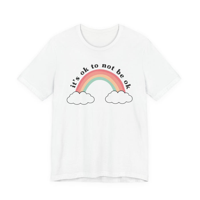 It's Ok To Not Be Ok T-Shirt