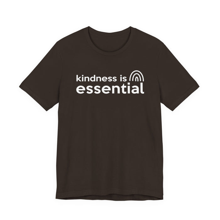 Kindness is Essential T-Shirt