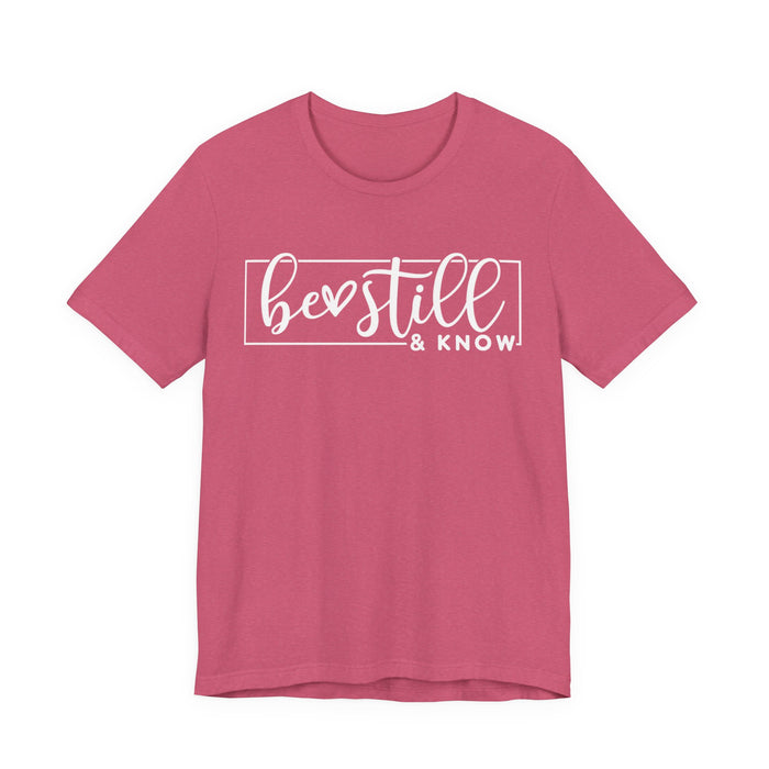 Be Still and Know T-Shirt
