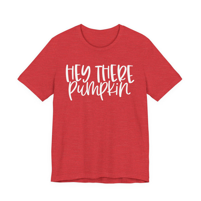 Hey There Pumpkin Fall T-Shirt