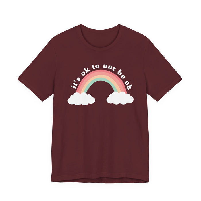 It's Ok To Not Be Ok T-Shirt