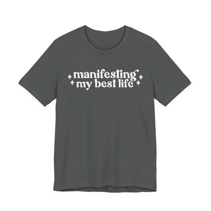 Manifesting by Best Life T-Shirt