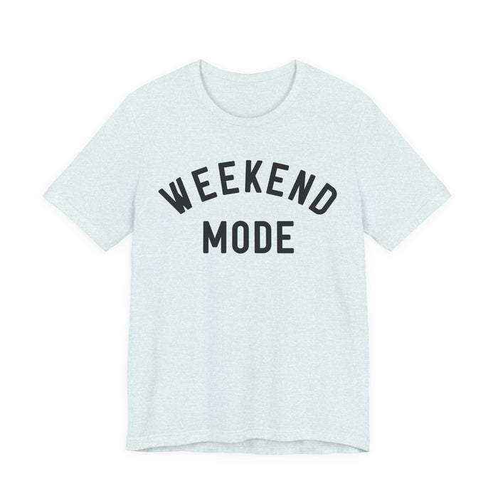 Weekend Mode T-Shirt
