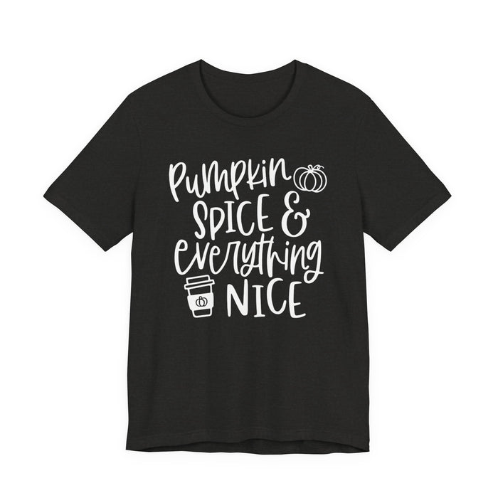 Pumpkin Spice and Everything Nice Fall T-Shirt