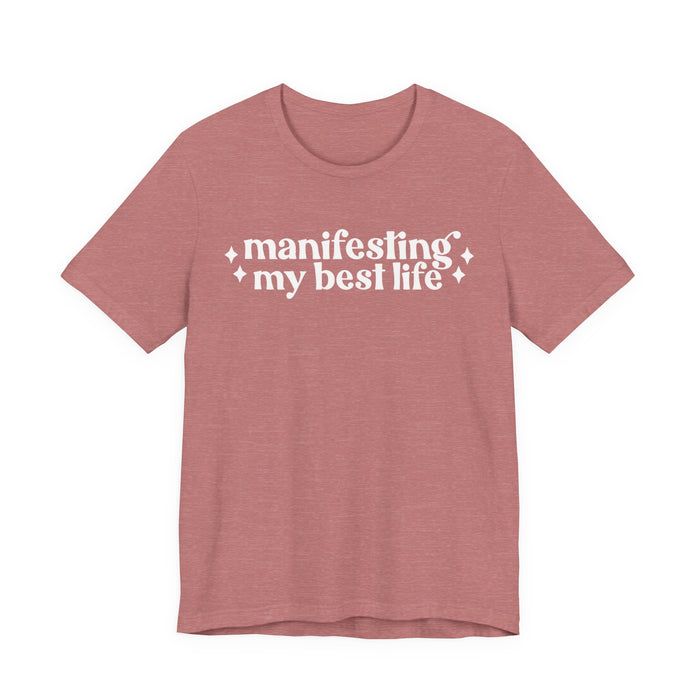 Manifesting by Best Life T-Shirt