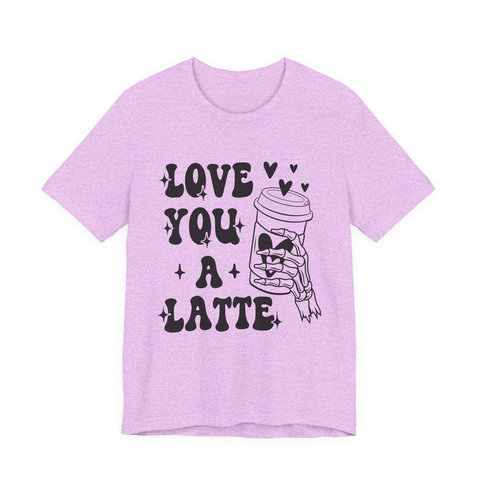 Love You A Latte T-Shirt