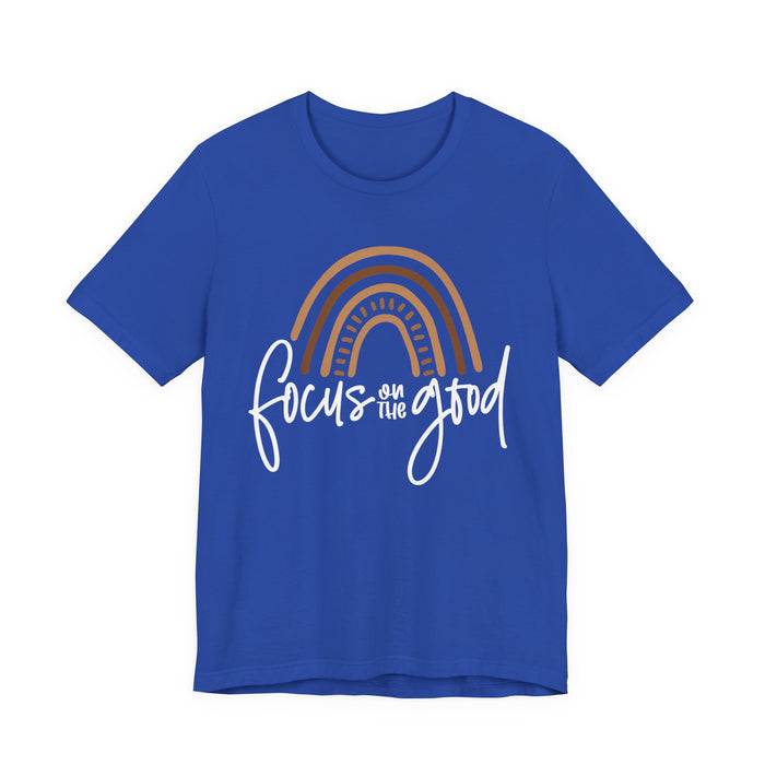 Focus On The Good T-Shirt