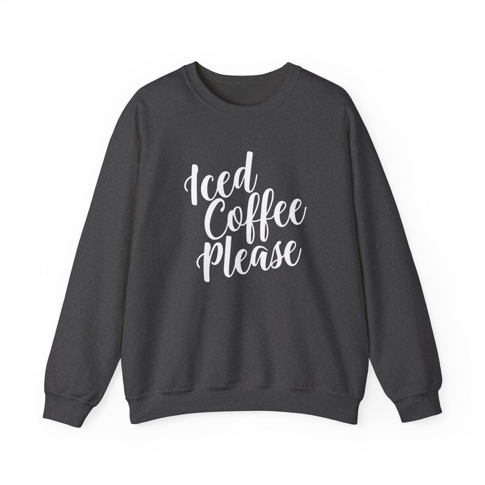 Iced Coffee Please Sweatshirt