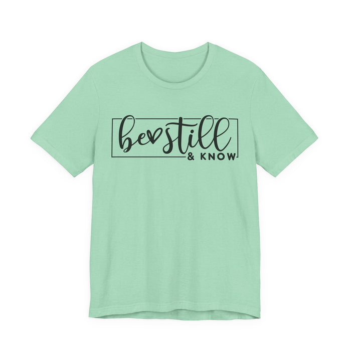 Be Still and Know T-Shirt