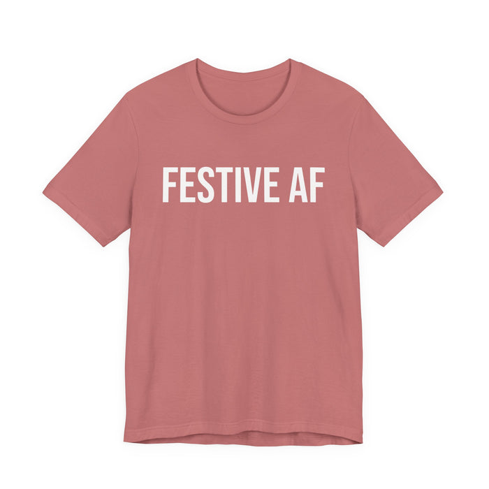 Festive AF T-Shirt