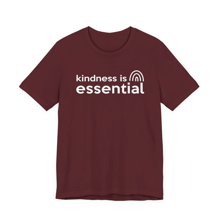 Kindness is Essential T-Shirt