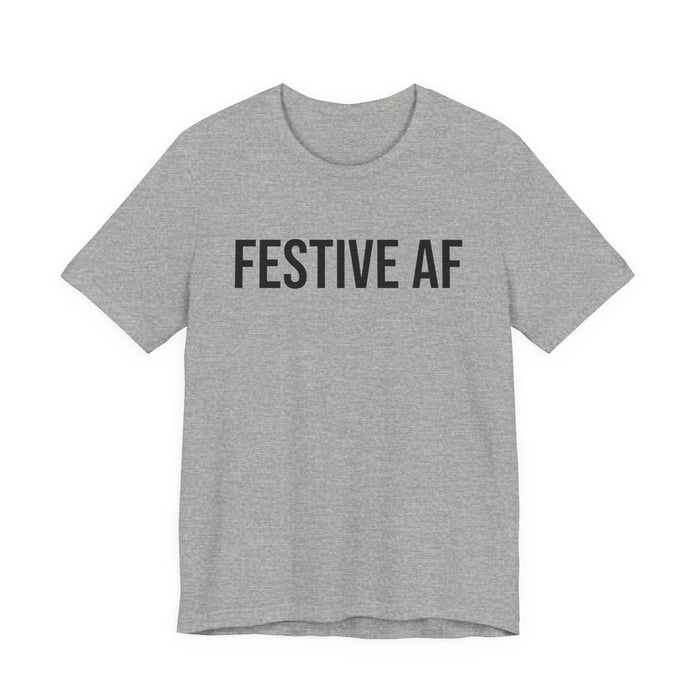 Festive AF T-Shirt