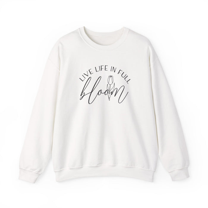 Live Life In Full Bloom Sweatshirt