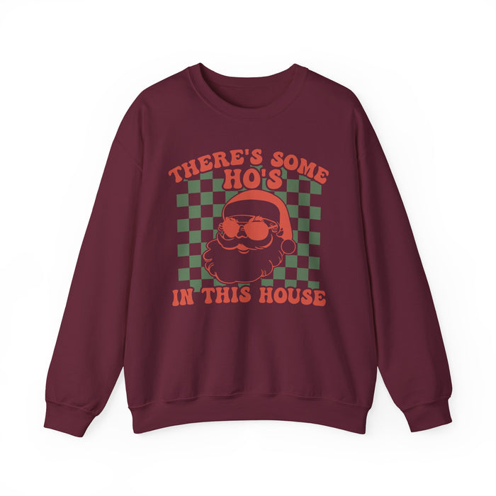 There's Some Ho's In This House Sweatshirt