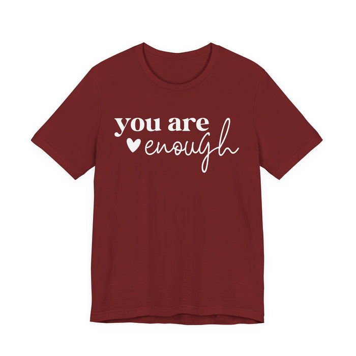 You Are Enough T-Shirt
