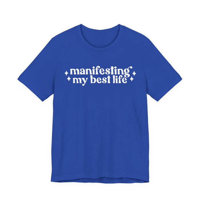 Manifesting by Best Life T-Shirt