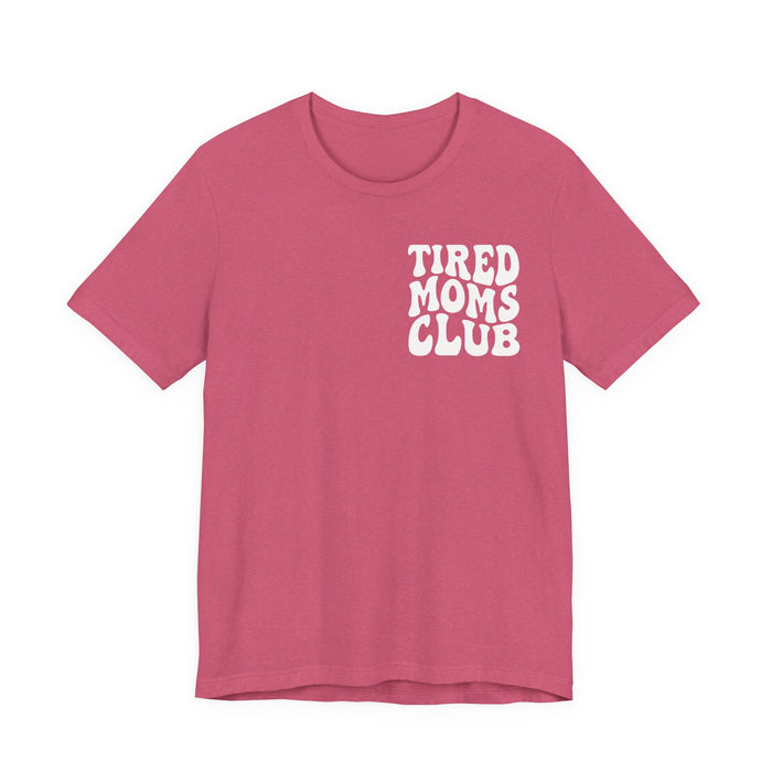 Tired Mom Club T-Shirt