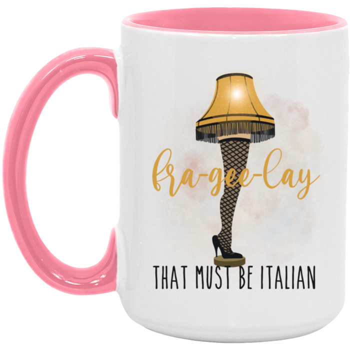 Fra-Gee-Lay That Must Be Italian Christmas 15 oz Coffee Mug