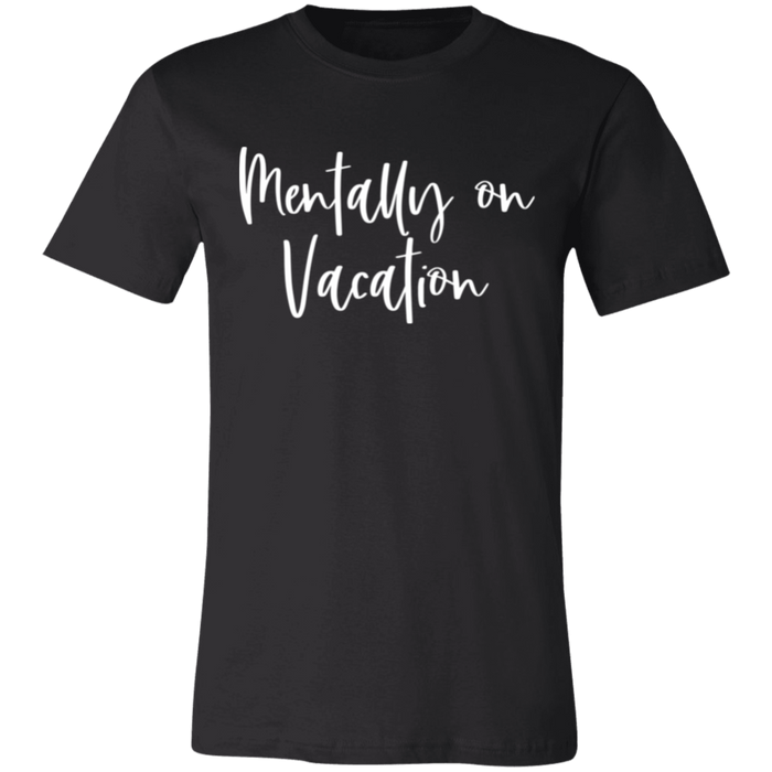 Mentally On Vacation T-Shirt