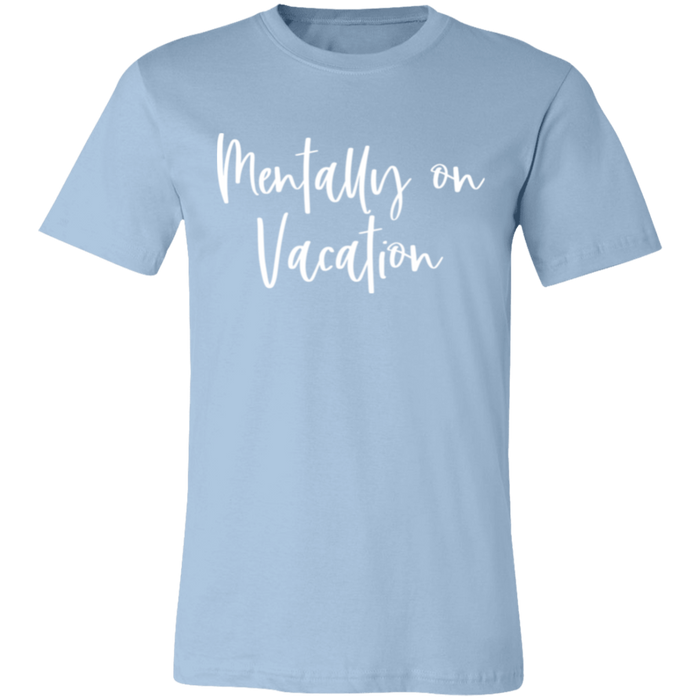 Mentally On Vacation T-Shirt