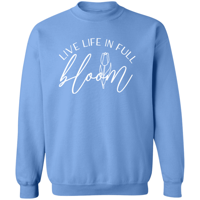 Live Life In Full Bloom Sweatshirt