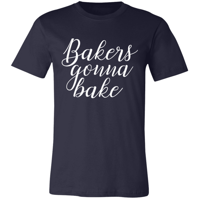 Bakers Gonna Bake T-Shirt