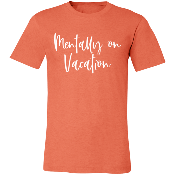 Mentally On Vacation T-Shirt