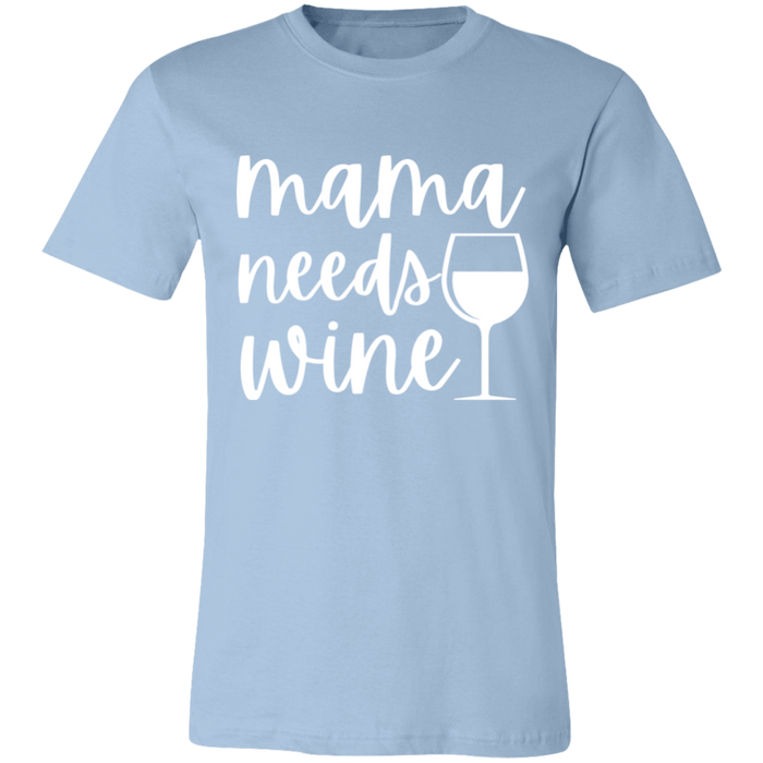 Mama Needs Wine T-Shirt