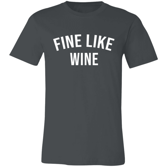 Fine Like Wine T-Shirt