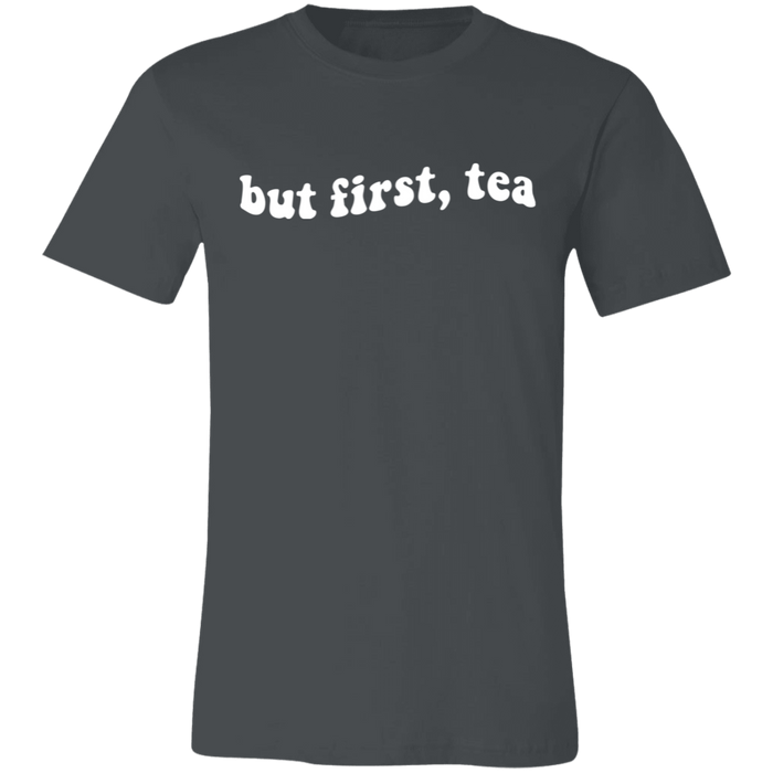 But First Tea T-Shirt