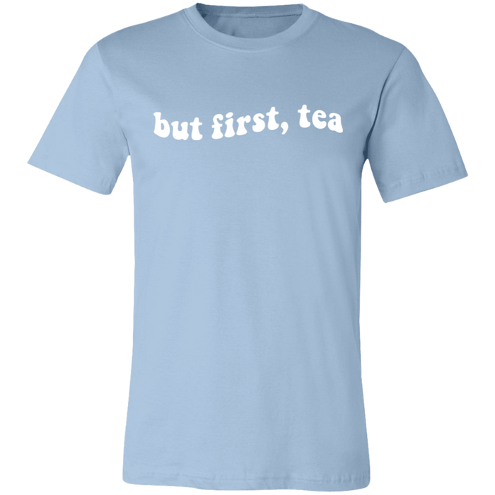 But First Tea T-Shirt