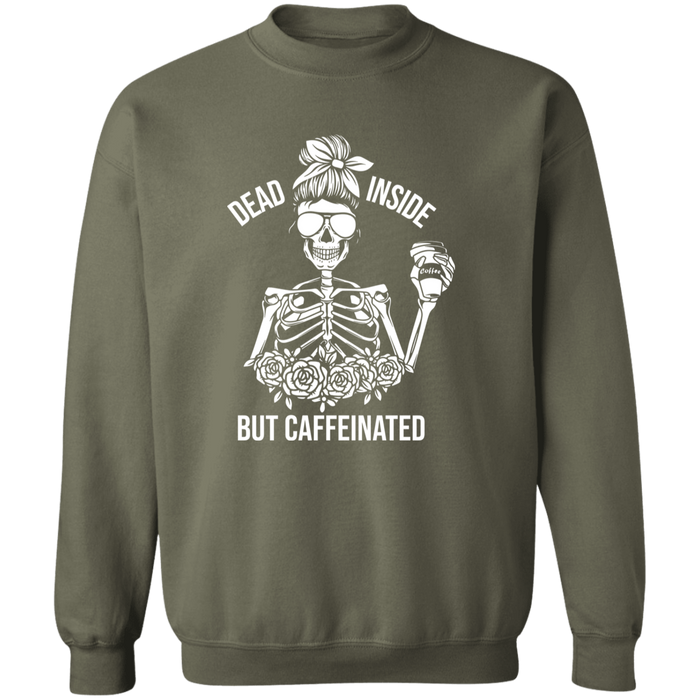 Dead Inside But Caffeinated Sweatshirt