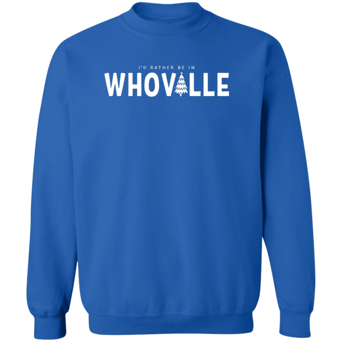 I'd Rather Be In Whoville Sweatshirt