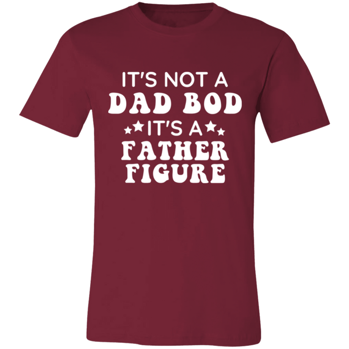 It's Not A Dad Bod It's A Father Figure T-Shirt