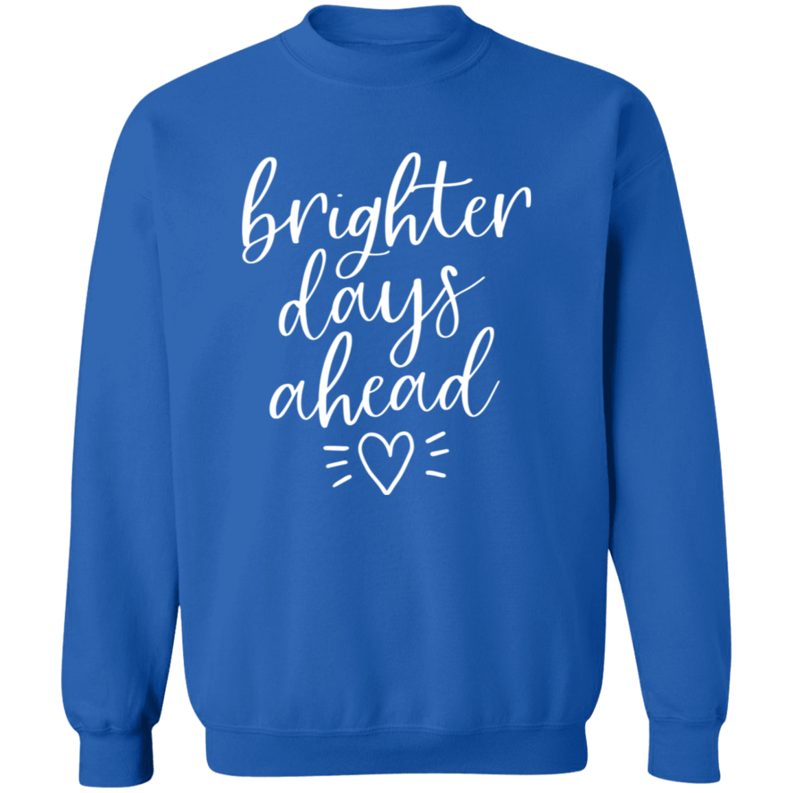 Brighter Days Ahead Sweatshirt