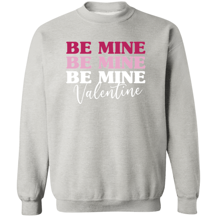 Be Mine Valentine Sweatshirt