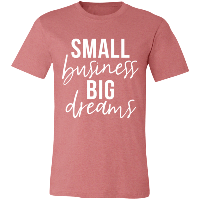 Small Business Big Dreams T-Shirt