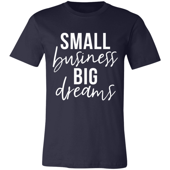 Small Business Big Dreams T-Shirt