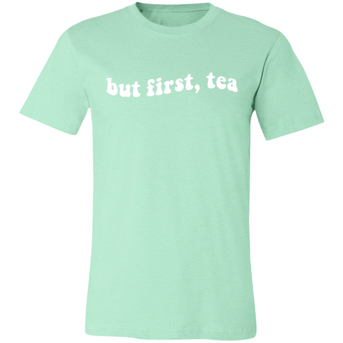 But First Tea T-Shirt