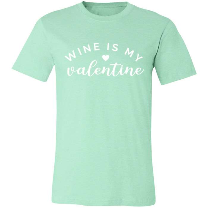 Wine Is My Valentine T-Shirt