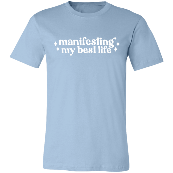 Manifesting by Best Life T-Shirt