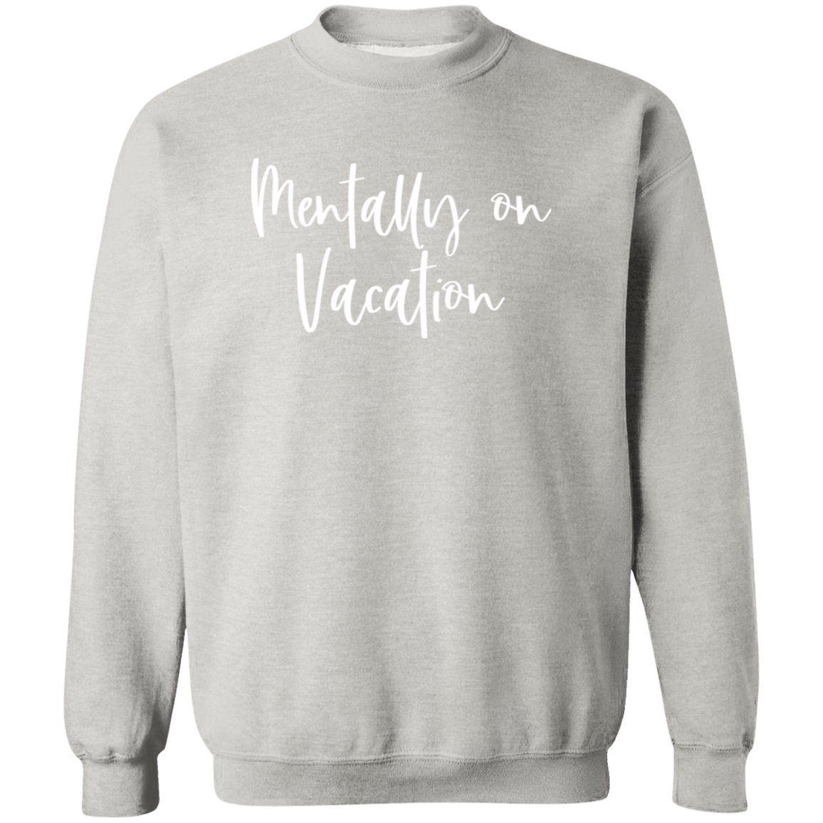 Mentally On Vacation Sweatshirt