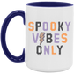 Spooky Vibes Only Mug