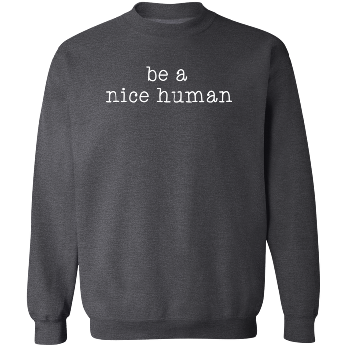 Be A Nice Human Sweatshirt