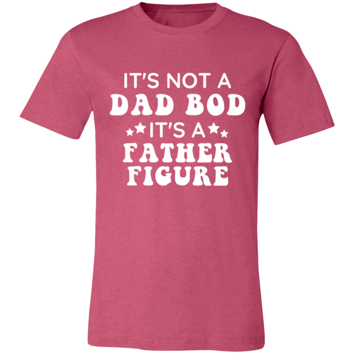 It's Not A Dad Bod It's A Father Figure T-Shirt